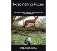 Fascinating Foxes: A Whimsical Coloring Adventure Through the Wild and Clever World of Foxes