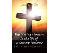 Fascinating Miracles In The Life Of A Country Preacher