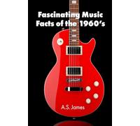 Fascinating Music Facts of the 1960s: Music Trivia Exploring Music Genres and Artists of the 1960s