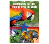 Fascinating parrots from all over the world (Wall Calendar 2027 DIN A3 portrait), CALVENDO 12 Month Wall Calendar: A wonder in what sizes and colours nature presents parrots.