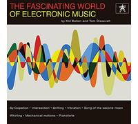 The Fascinating World Of Electronic Music Edition Limitée