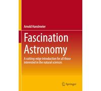 Fascination Astronomy: A cutting-edge introduction for all those interested in the natural sciences