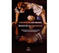 Fascination des images. Image de la fascination - Gilles Declercq - Presses De La Sorbonne Nouvelle - broché - Essai