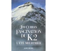 Fascination du K2 L'été meurtrier - Jim Curran - Albin Michel - broché - Livre