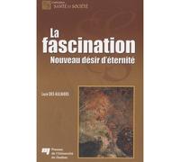Fascination Nouveau désir d'éternité - AULNIERS L DES - Presses Universite Du Quebec - broché - Essai