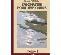 Fascination pour une ombre - Michelle Paganon - Sudarenes - broché - Roman