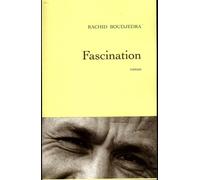 Fascination - Rachid Boudjedra - Grasset - broché - Roman