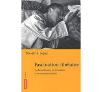 Fascination tibétaine : Du bouddhisme, de l'occident