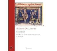 Fascination - Une Histoire Intellectuelle Du Mauvais Oeil (1140-1440)