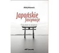 Fascinations japonaises - Mikołaj Melanowicz (Literatur, literarische Essays und Publizistik auf Polnisch)