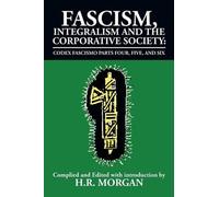 Fascism, Integralism And The Corporative Society - Codex Fascismo Parts Four, Five And Six