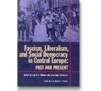 Fascism, Liberalism & Social Democracy In Central Europe