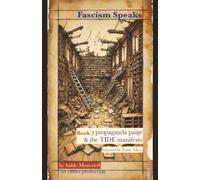 Fascism Speaks: Book 2. Propaganda Paige and the TIDE Manifesto
