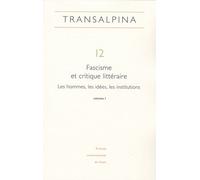 Fascisme et critique littéraire : Les hommes, les idées, les institutions, Volume 1