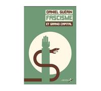 Fascisme et grand capital - Daniel Guérin - Libertalia - Poche - Essai