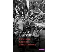 Fascisme, Nazisme, Autoritarisme - Philippe Burrin - Points - Poche - Essai