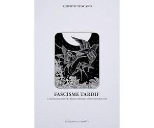 Fascisme tardif: Généalogie des extrêmes droites contemporaines