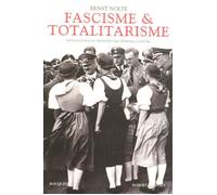 Fascisme & totalitarisme Ernst Nolte (Auteur), Stéphane Courtois (Préface)