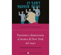 Fascismo E Democrazia Al Moma Di New York Nel 1940. Storia Di Una Mostra Mancata