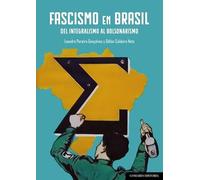 Fascismo en Brasil: Del integralismo al bolsonarismo