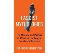 Fascist Mythologies - Federico Finchelstein - Columbia University Press - Livre en Anglais - Hardback Federico FinchelsteinFederico Finchelstein (Auteur)