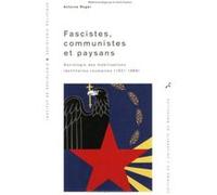 Fascistes, communistes et paysans Antoine Roger (Auteur)