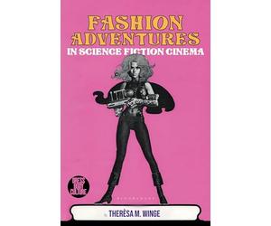 Fashion Adventures in Science Fiction Cinema: Exploring the Material and Visual Cultures from Science Fiction Films
