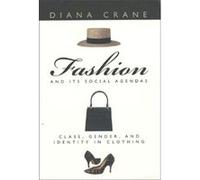 Fashion and Its Social Agendas Diana Crane (Auteur)
