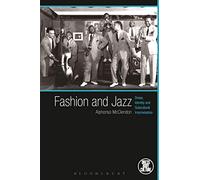 Fashion and Jazz: Dress, Identity and Subcultural Improvisation