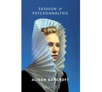 Fashion and Psychoanalysis: Styling the Self