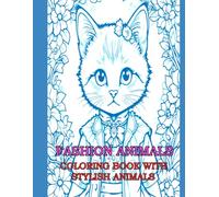 Fashion Animals: Coloring Book with Animals wearing Clothing & Accessories
