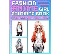 Fashion Anime Coloring Book: Beautiful Anime Girls wear Unique Urban Streetwear Fashion in Coloring Pages for Adults and Teens with Japanese Chibi Manga Art Style