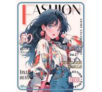 Fashion Anime Coloring Book: Retro Collection: 80s Girls With Vintage Designs, Fun & Nostalgic Outfits Coloring Pages for Teen Girls and Adult Women | ... Stress Relief | Adorable Anime & Manga Art