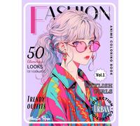 Fashion Anime Coloring Book: Urban Collection: Creative Trendy Stylish Outfits Coloring Pages for Teen Girls and Adult Women | Kawaii Fashion Designs ... Stress Relief | Adorable Anime & Manga Art