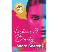 Fashion & Beauty Word Search Puzzle Book for Adults & Teens: Word Searches With Easy to Read Puzzles About Fashion, Beauty, Self-Care and More | 6x9 ... Gifts for Holidays, Vacations and Quiet Times
