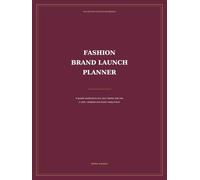 Fashion Brand Launch Planner: A Guided Workbook to Turn Your Fashion Idea into a Clear, Validated and Launch-Ready Brand