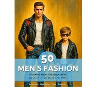 Fashion Coloring Book (50 illustrations of boys and men) (adults and teens) (1 per sheet): Relaxing fashion book with 50 men's outfits (relaxing, anti-stress, calming, and creative)
