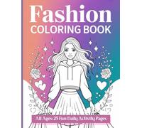 Fashion Coloring Book All Ages: 25 Fun and Easy Activity Pages - Stylish Outfits and Trendy Scenes for Kids, Tweens and Teens