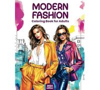 Fashion Coloring Book for Adults: A Relaxing Experience with Modern Stylish Illustrations - Perfect for Girls and Fashion Enthusiasts