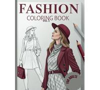 Fashion Coloring Book for Adults: Modern, Minimalist & Contemporary Designs for Fashion Lovers, College Students, and Stylists - Illustrations to Relax and Inspire: VOL 3