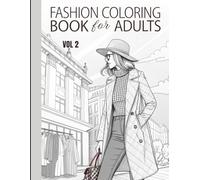 Fashion Coloring Book for Adults: Modern, Minimalist & Contemporary Designs for Fashion Lovers, College Students, and Stylists - Illustrations to Relax and Inspire: VOL 2