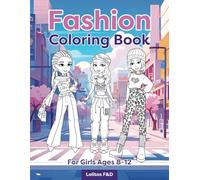 Fashion Coloring Book For Girls Ages 8-12: Have fun coloring a fashion magazine with styles, hairstyles and trends inspired by contemporary singers. ... Ideal for girls, boys and teenagers.