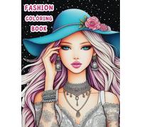 Fashion Coloring Book for Girls Ages 8-12 years old: Fun and trendy coloring pages centered around fun and stylish fashion and beauty themes, tailored ... over 45 fabulous fashion styles for an enjoya