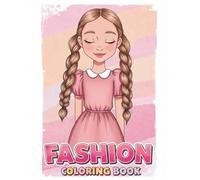 Fashion Coloring Book: Over 60 Adorable Designs Featuring Stylish Girls That Kids and Young Artists Will Love