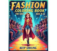 Fashion Colouring Book for Girls Ages 8-12: Creative Outfits, Cute Models & Trendy Styles | Fun and Relaxing Colouring Pages for Kids and Tweens | Large A4 Format