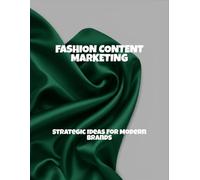 Fashion Content Marketing: Strategic Ideas For Modern Brands