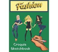 Fashion Croquis Sketchbook: An Amazing Fashion Designers Sketchbooks