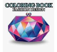 Fashion Design: Coloring Book for Creativity and Mind Relaxation: Relax and create the fashion line of your dreams