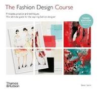 Steven Faerm – The Fashion Design Course – Principles, Practice and Techniques – 3e éd. (anglais)