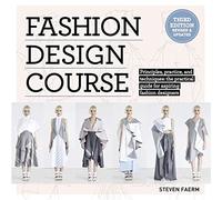 Cours de design de mode – Principes, pratique et techniques : Guide pour aspirants créateurs de mode